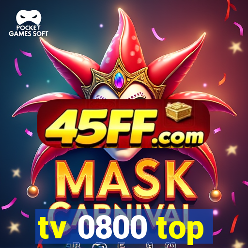 tv 0800 top